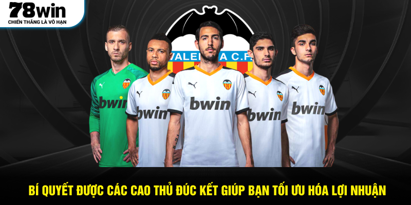 Bí quyết được các cao thủ đúc kết giúp bạn tối ưu hóa lợi nhuận