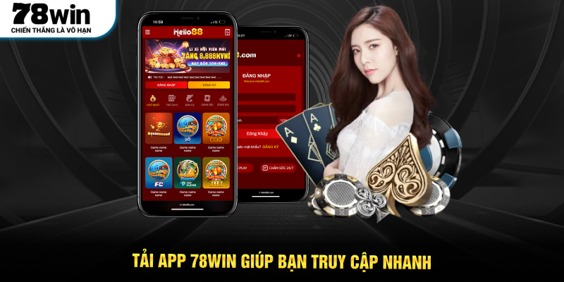 Tải app 78WIN giúp bạn truy cập nhanh